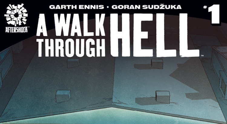 Garth Ennis & Goran Sudžuka bringen neue Serie A WALK THROUGH HELL über Aftershock ab Mai