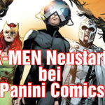 [Video] X-Men Neustart 2020 bei Panini Comics - jetzt einsteigen oder lieber nicht?