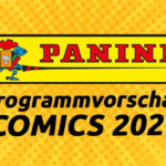 Panini Comics mit dem Programm für das erste Halbjahr 2021