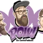 POW! – Ein ComicPodcast – Episode 46 – Aus der Hüfte geschossen